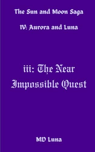 Immagine stock per III: The Near Impossible Quest (The Sun and Moon Saga #1): 3