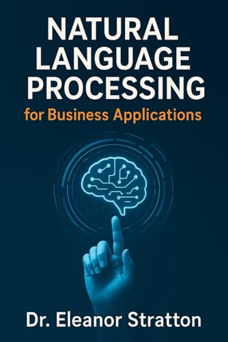 Beispielbild fr Natural Language Processing for Business Applications zum Verkauf von Ria Christie Collections