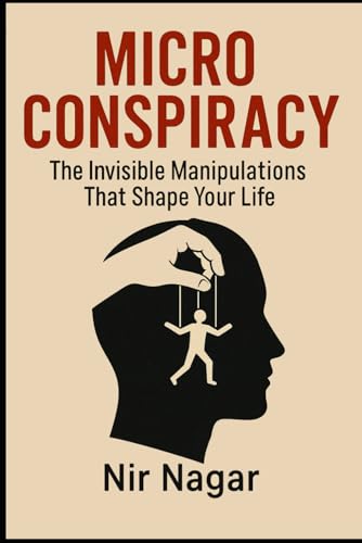 Stock-Bild f�r Micro - Conspiracy: The Invisible Manipulations That Shape Your Life