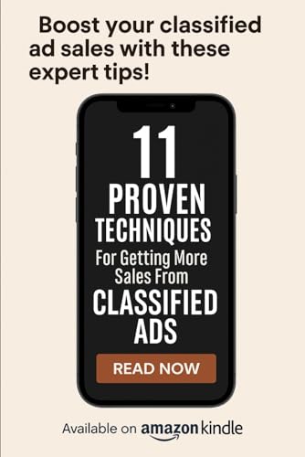 Stock image for 11 Proven Techniques to Skyrocket Your Sales Using Classified Ads: A Step-by-Step Guide to Unlock Hidden Profits, Boost Traffic, and Convert More Leads Using Free and Low-Cost Ad Platforms