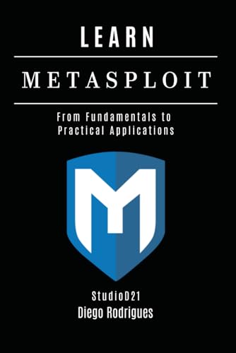 Stock image for LEARN METASPLOIT: From Fundamentals to Practical Applications (KALI LINUX EXTREME USA) for sale by Ria Christie Collections