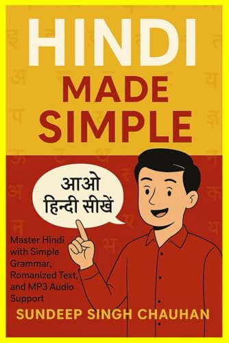 Stock image for Hindi Made Simple: Master Hindi with Simple Grammar, Romanized Text, and MP3 Audio Support (Sanskrit-Hindi Flow) for sale by Ria Christie Collections