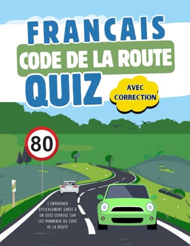 9798319260550: Quiz Code de la route francais: S’entraner efficacement grce  un quiz corrig sur les panneaux du code de la route francais.