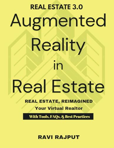 Beispielbild fr Augmented Reality in Real Estate: Real Estate in 3D: The AR Way | Virtual Tours That Sell | Real Estate, Reimagined | Future of Real Estate | Your Virtual Realtor | Immersive Buying Experience zum Verkauf von Ria Christie Collections