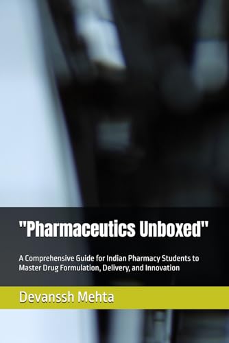 Beispielbild fr "Pharmaceutics Unboxed": A Comprehensive Guide for Indian Pharmacy Students to Master Drug Formulation, Delivery, and Innovation zum Verkauf von Ria Christie Collections