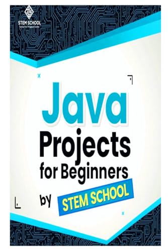 Beispielbild fr Java Projects for Beginners: Learn Java Programming by Building Real Desktop Applications (Mastering Programming - The Ultimate Beginner's Guide to C, C++ and Python) zum Verkauf von Ria Christie Collections