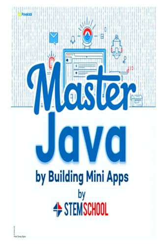 9798319399151: Master Java by Building Mini-Apps: Learn Java the Practical Way with Real Projects (Mastering Programming - The Ultimate Beginner’s Guide to C, C++ and Python)