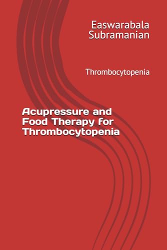 Beispielbild fr Acupressure and Food Therapy for Thrombocytopenia: Thrombocytopenia zum Verkauf von GreatBookPrices
