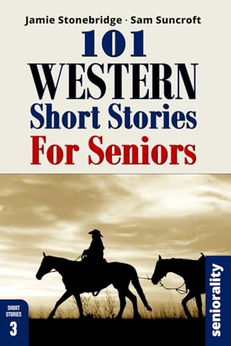 Stock image for 101 Western Short Stories For Seniors: Large Print easy to read book for Seniors with Dementia, Alzheimer?s or memory issues for sale by California Books