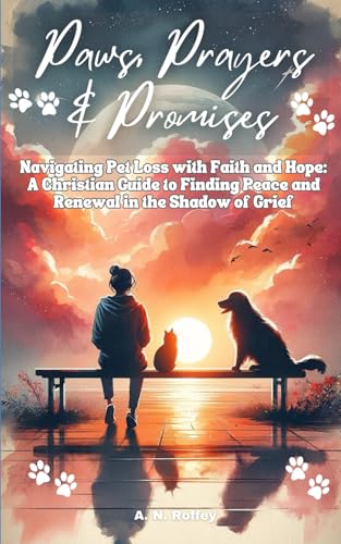 Beispielbild fr Paws, Prayers & Promises: Navigating Pet Loss with Faith and Hope: A Christian Guide to Finding Peace and Renewal in the Shadow of Grief zum Verkauf von Better World Books