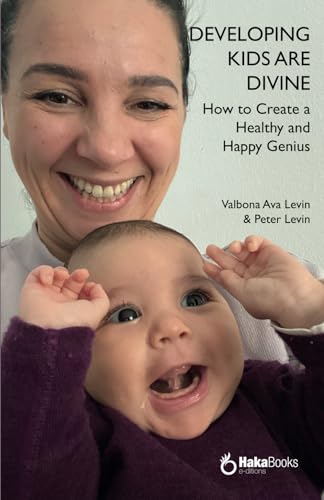 Stock image for Developing kids are divine: How to Create a Healthy and Happy Genius for sale by Ria Christie Collections