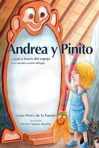 Imagen de archivo de Andrea y Pinito viajan a travs del espejo: Hoja dorada versin bilinge (Spanish Edition) a la venta por California Books