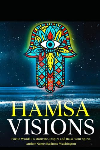 Beispielbild fr Hamsa Visions: Poetic Words To Uplift, Motivate and Move You zum Verkauf von California Books