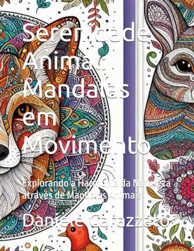 Stock image for Serenidade Animal: Mandalas em Movimento: Explorando a Harmonia da Natureza atravs de Mandalas Animais for sale by California Books
