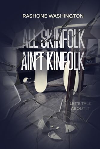 Beispielbild fr All Skinfolk Ain't Kinfolk: Let's talk about it zum Verkauf von GreatBookPrices