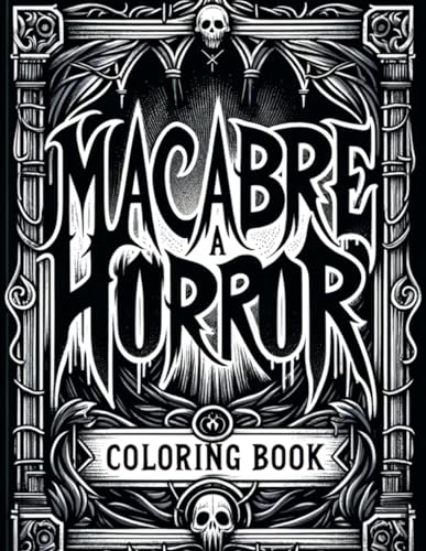 Stock image for Macabre A Horror Coloring Book: Whispers of the Abyss Enter a World of Terror and Intrigue, Where Every Stroke Unveils Macabre Majesty for sale by California Books