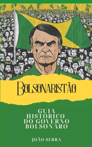 Stock image for Bolsonaristo: Guia Histrico do Governo Bolsonaro for sale by California Books