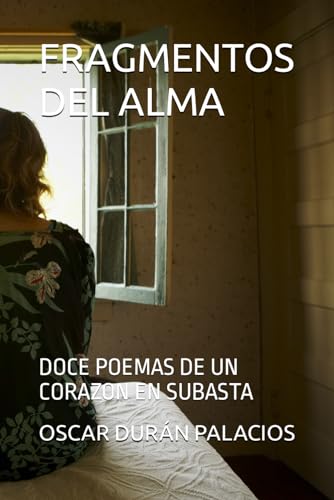 Beispielbild fr Fragmentos del Alma: Doce Poemas de Un Corazon En Subasta zum Verkauf von GreatBookPrices
