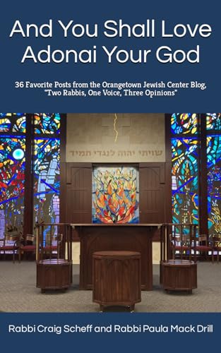 9798320299921: And You Shall Love Adonai Your God: 36 Favorite Posts from the Orangetown Jewish Center Blog, "Two Rabbis, One Voice, Three Opinions"