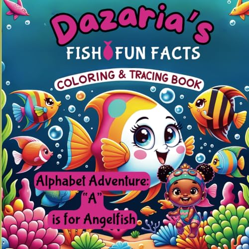 Stock image for DAZARIA?S FISHY FUN FACTS COLORING & TRACING BOOK": "Alphabet Adventure: A is for Angelfish" for sale by California Books