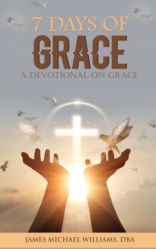 Stock image for 7 Days of Grace: A Devotional On Grace for sale by Ria Christie Collections