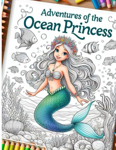 9798320394527: Adventures of the Ocean Princess: Coloring Book
