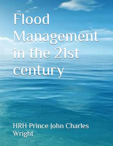 Stock image for Flood Management in the 21st century (Royals & Sustainability: Leadership and Stewardship) for sale by Ria Christie Collections