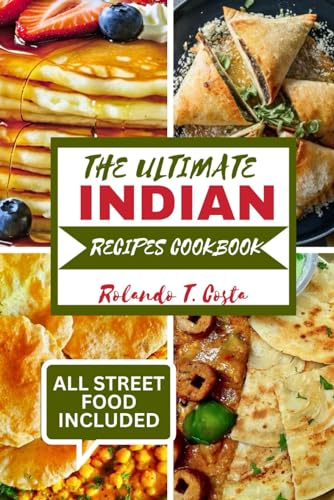 Stock image for The Ultimate Indian Recipes Cookbook: Most popular and delicious dishes you must taste all around India for sale by GreatBookPrices
