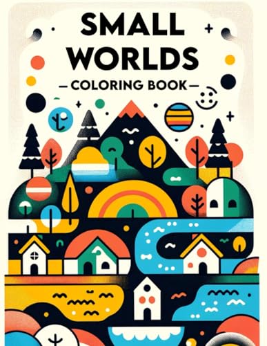 Imagen de archivo de Small Worlds Coloring Book: Delve into the enchanting intricacies of tiny landscapes, where each page reveals a mesmerizing world waiting to be br a la venta por GreatBookPrices