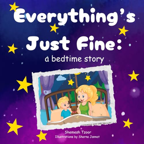 Imagen de archivo de Everything?s Just Fine: a bedtime story: Sleepy Time Book for Kids + Coloring Pages (Bedtime Stories for Toddlers - excellent books for Tiny Tots) a la venta por California Books