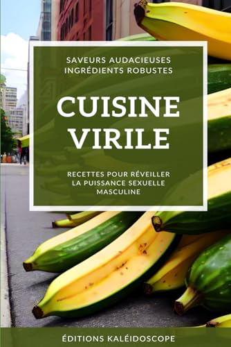 Stock image for CUISINE VIRILE: Recettes pour rveiller la puissance sexuelle masculine (French Edition) for sale by California Books