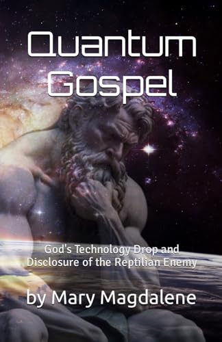 Beispielbild fr Quantum Gospel: God's Technology Drop and Disclosure of the Reptilian Enemy zum Verkauf von California Books