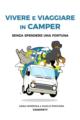 Imagen de archivo de Vivere e viaggiare in camper senza spendere una fortuna (Italian Edition) a la venta por California Books
