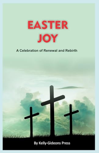 Imagen de archivo de Easter Joy: A Celebration of Renewal and Rebirth a la venta por California Books