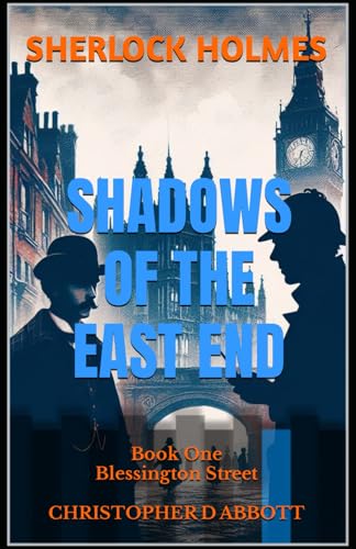 Stock image for SHERLOCK HOLMES Shadows of the East End, Book One: Blessington Street for sale by GreatBookPrices