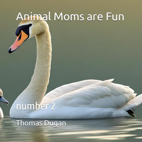 Beispielbild fr Animal Moms are Fun: number 2 (Animals Are Fun) zum Verkauf von California Books