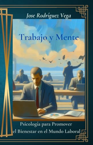 Stock image for Trabajo y Mente: Psicologa para Promover el Bienestar en el Mundo Laboral (Spanish Edition) for sale by California Books