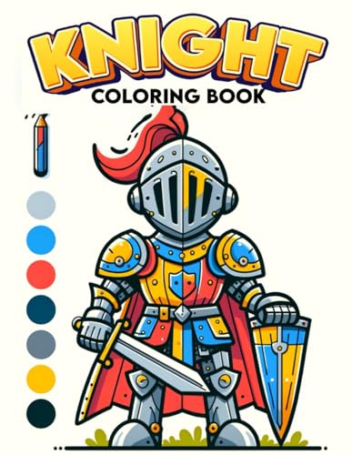 Stock image for Knight Coloring Book: step back in time to the age of chivalry with this enchanting, where each illustration captures the grandeur and majesty of medieval knights and their legendary quests for sale by California Books