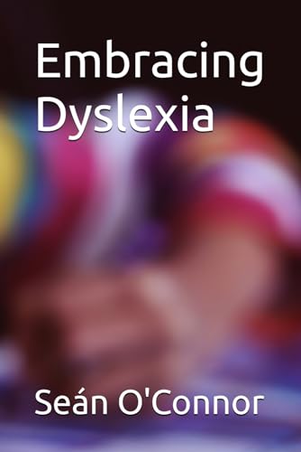 Stock image for Embracing Dyslexia: Building Strengths, Overcoming Challenges for sale by GreatBookPrices