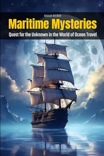 Stock image for Maritime Mysteries: Quest for the Unknown in the World of Ocean Travel for sale by GreatBookPrices