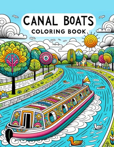 Stock image for Canal Boat Coloring Book: Where Every Stroke Recreates the Peaceful Passage along Scenic Waterways, Inviting You to Explore, Relax, and Reconnect with Nature's Tranquility for sale by California Books