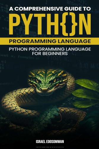 Beispielbild fr A Comprehensive Guide to Python Programming Language: Python Programming Language for Beginners zum Verkauf von Ria Christie Collections