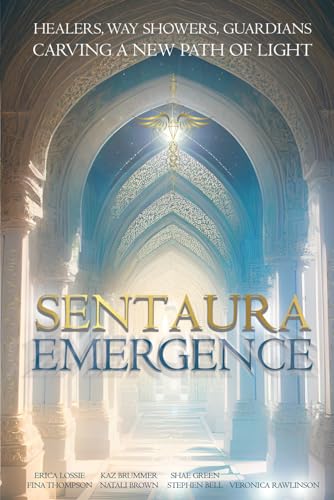 Beispielbild fr Sentaura Emergence: Healers, Way Showers, Guardians Carving a New Path of Light zum Verkauf von California Books