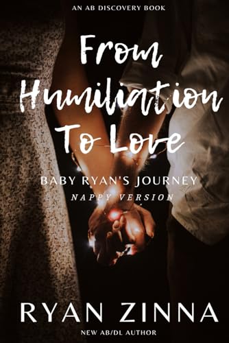Stock image for From Humiliation To Love (Nappy Version): An ABDL Romance for sale by California Books