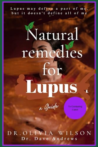 9798321084687: NATURAL REMEDIES FOR LUPUS: a holistic approach to combating lupus naturally