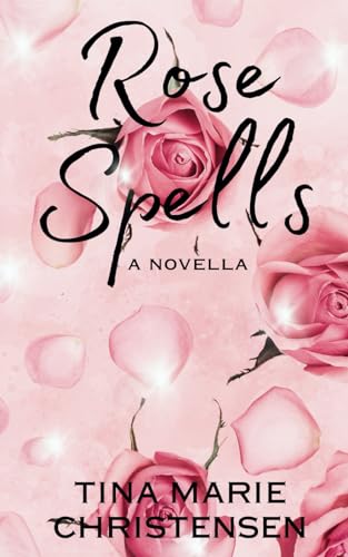 Stock image for Rose Spells: An Enchanting Romance Novella for sale by GreatBookPrices
