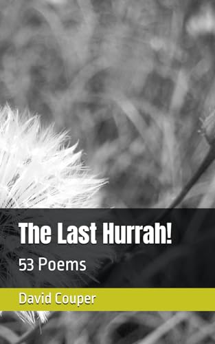 Beispielbild fr The Last Hurrah!: Poems of Life, Nature and Love zum Verkauf von GreatBookPrices
