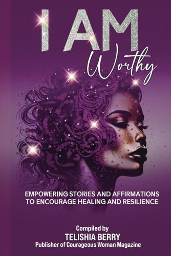 Stock image for I AM WORTHY: Empowering Stories and Affirmations to Encourage Healing and Resilience for sale by California Books