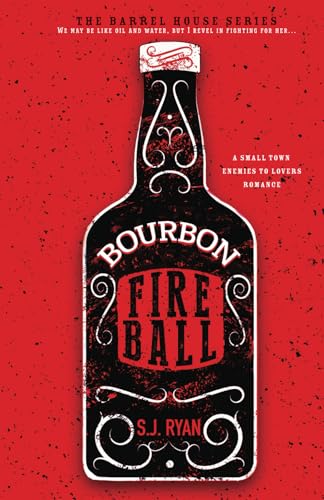 Beispielbild fr Bourbon Fireball: A Small Town Enemies to Lovers Romance zum Verkauf von GreatBookPrices