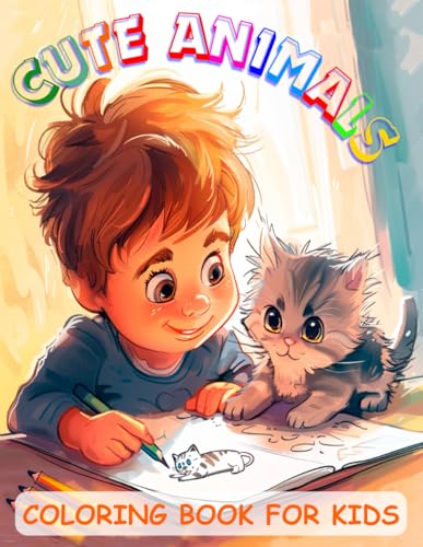 Imagen de archivo de Cute Animals Coloring Book for Kids.: Fun and Simple Pictures for the proper development of Motor Skills of Boys and Girls. a la venta por GreatBookPrices
